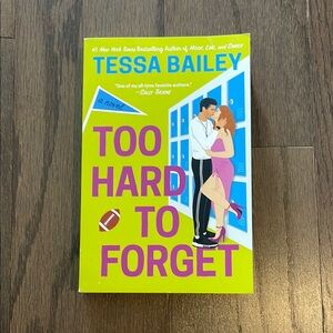 Too Hard To Forget - Tessa Bailey